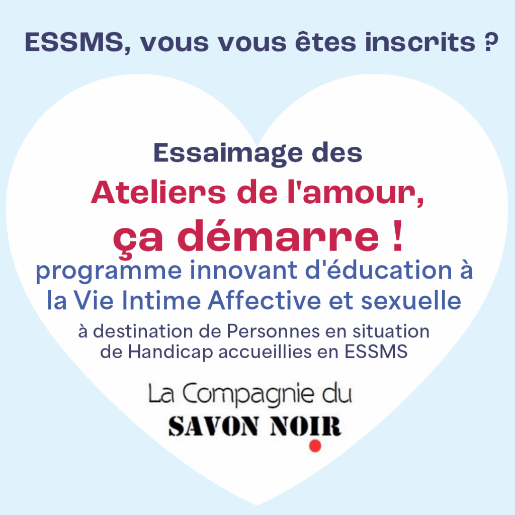 Visuel en forme de coeur avec le texte : essaimage des ateliers de l'amour, ça démarre, par la Compagnie du savon noir