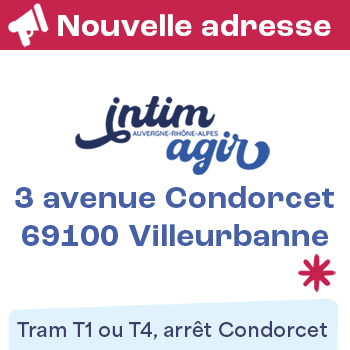Nouvelle adresse Intimagir : 3 avenue Condorcet - 69100 Villeurbanne