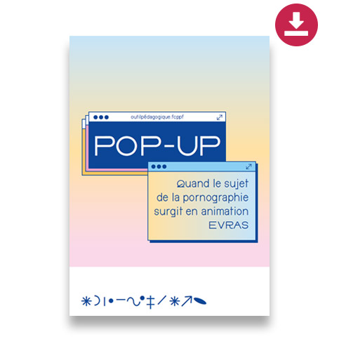 Brochure Pop-up, quand le sujet de la pornographie surgit en animation EVRAS