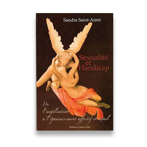 Livre Sexualité et handicap : de l'angélisation à l'épanouissement affectif et sexuel