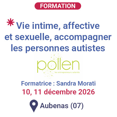 Formation : Vie intime, affective et sexuelle, accompagner les personnes autistes
