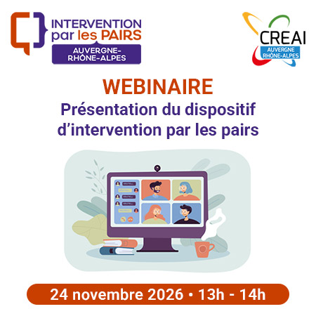Webinaire présentation du dispositif d'intervention par les pairs auvergne-rhône-alpes