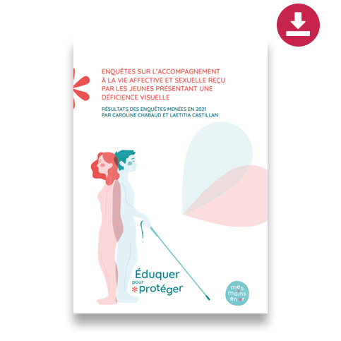 Enquêtes sur l’accompagnement à la vie affective et sexuelle des jeunes présentant une déficience visuelle