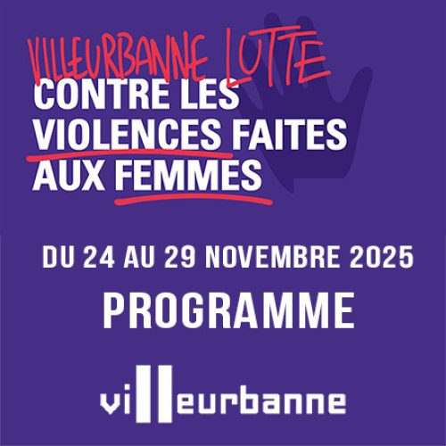 Lutte contre les violences faites aux femmes - Villeurbanne - Programme du 24 au 29 novembre
